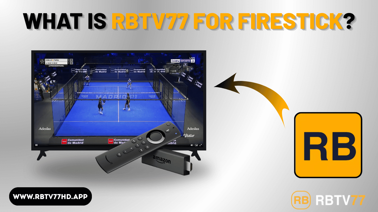What is RBTV77 for FireStick